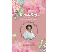 MamaSay: A Memoir of Mom’s Life -Filled With Her ‘Carrie-ism’ Wisdom