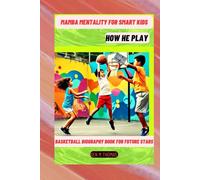 Mamba Mentality for smart kids:How he play: Basketball biography book for future stars