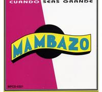 Mambazo - Cuando Seas Grande