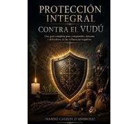 Mambó Calixte D`ambrosio Protección Integral Contra El Vudú (Tascabile)
