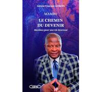 Mambo, le chemin du devenir: Maximes pour une vie heureuse Tome 3