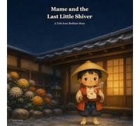 Mame and the Last Little Shiver: A Tofu-kozo Bedtime Story