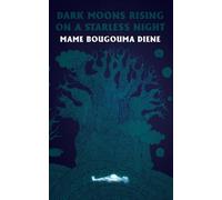 Mame Bougouma Diene Dark Moons Rising on a Starless Night (Tascabile)