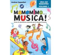 Mamemimo... musica! Corso di educazione musicale per la Scuola primaria. Libro del maestro. Vol. 1