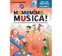 Mamemimo... musica! Corso di educazione musicale per la Scuola primaria. Libro del maestro. Con CD-ROM. Con Contenuto digitale per download. Vol. 2