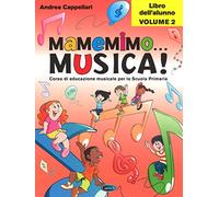 Mamemimo... musica! Corso di educazione musicale per la Scuola primaria. Libro dell'alunno (Vol. 2)