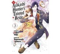 Mamenosuke Fujimaru The Ayakashi Hunter's Tainted Bride 3 (Tascabile)