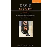 Mamet Plays: 2: Reunion; Dark Pony; A Life in the Theatre; The Woods; Lakeboat; Edmond: v.2