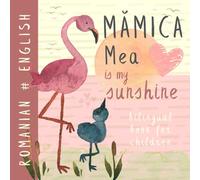 Mămica mea ROMANIAN English Bilingual Book for Children: Learn ROMANIAN Language, Learning for Kids, Cărți românești pentru copii