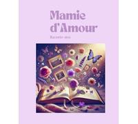 Mamie d’amour: Raconte-moi