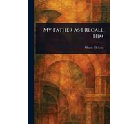 Mamie Dickens My Father as I Recall Him (Tascabile)