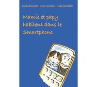 Mamie et papy habitent dans le smartphone