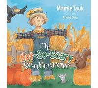 Mamie Tauk The Not-So-Scary Scarecrow (Copertina rigida)
