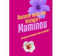 Maminou, raconte moi ta vie: mamie, raconte sont histoire