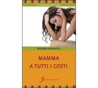 Mamma a tutti i costi