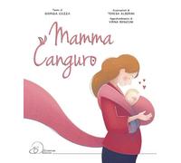 Mamma canguro. Ediz. a colori