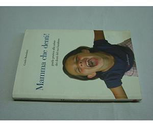 Mamma che denti! Guida pratica alla salute dei denti del tuo bambino
