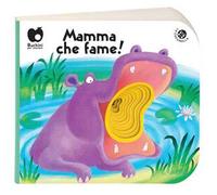 Mamma, che fame! Ediz. a colori