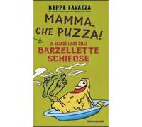 Mamma, che puzza! Il grande libro delle barzellette schifose