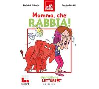 Mamma, che rabbia! Primissime letture. Livello 4. Ediz. a colori