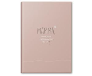 Mamma, cosa ci racconti? - Libro da compilare per le mamme con tante domande diverse - Libro dei ricordi personali - Idea regalo per la mamma per il compleanno o la Festa della Mamma