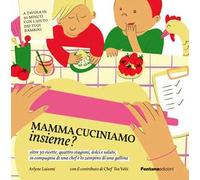 Mamma cuciniamo insieme?