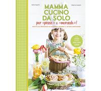 Mamma, cucino da solo per picnic e merende Ricette da preparare in autono...