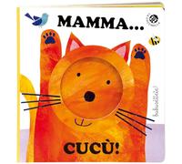 Mamma... cucù! Ediz. a colori