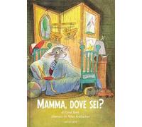 Mamma, dove sei? – Ediz. a colori