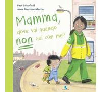 Mamma, dove vai quando non sei con me? Ediz. a colori
