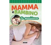 Mamma e bambino. La gravidanza