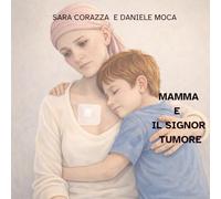 Mamma e il Signor Tumore
