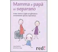 Mamma e papà si separano. Come aiutare ad affrontare serenamente questa esperienza