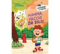 Mamma, faccio da solo! Ediz. a colori