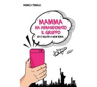 Mamma ha abbandonato il gruppo ed è volata a New York
