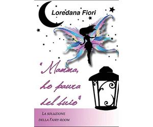 Mamma ho paura del buio!: La soluzione della fairy-room