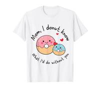 Mamma I Donut Know What I'd Do Without You Cute Donut Mama Maglietta