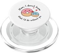 Mamma I Donut Know What I'd Do Without You Cute Donut Mama PopSockets PopGrip per MagSafe