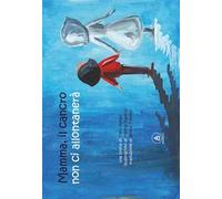 Mamma, il cancro non ci allontanerà