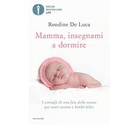 Mamma, insegnami a dormire. I consigli di una fata della nanna per notti serene e bimbi felici