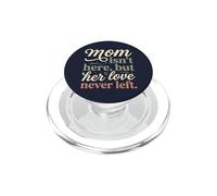 Mamma Isn't Here ma Il suo amore mai lasciato Memorial 3 PopSockets PopGrip per MagSafe