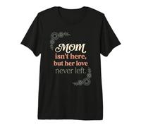 Mamma Isn't Here ma Il Suo Amore mai Lasciato Memorial 4 Maglietta Premium