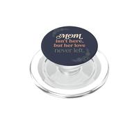 Mamma Isn't Here ma Il suo amore mai lasciato Memorial 4 PopSockets PopGrip per MagSafe