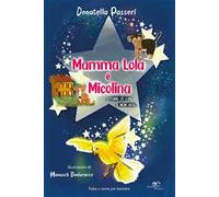 Mamma Lola e Micolina. Storie di cani e non solo. Ediz. illustrata