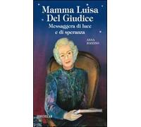 Mamma Luisa Del Giudice. Messaggera di luce e di speranza