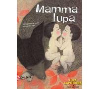 Mamma lupa. Ediz. a colori