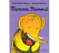 Mamma mammut. Ediz. a colori