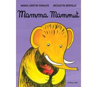 Mamma mammut. Ediz. a colori [Board book] [Apr 12, 2024] Giraldo, Maria Loretta
