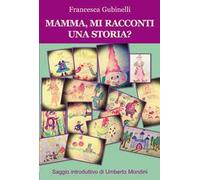 Mamma, mi racconti una storia?