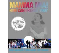 Mamma Mia! How Can I Resist You?: The Inside Story of Mamma Mia! and the Songs of Abba: The inside story of Mamma Mia! and the songs of Abba (E)